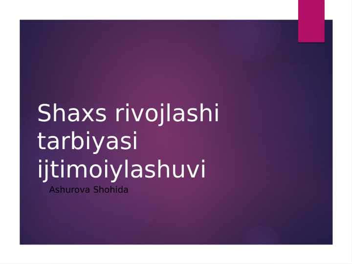 Shaxs rivojlashi tarbiyasi ijtimoiylashuvi