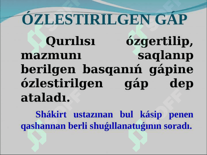 Ózlestirilgen  gáp.  Tuwra  gápti  ózlestirilgen  gápke  aylandırıw  jolları. 7