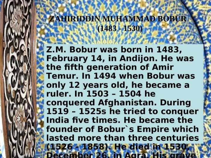 ZAHIRIDDIN MUHAMMAD BOBUR  (1483 - 1530)