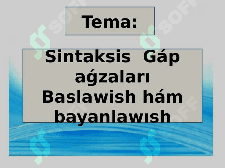 Sintaksis  Gáp aǵzaları Baslawish hám bayanlawısh 2