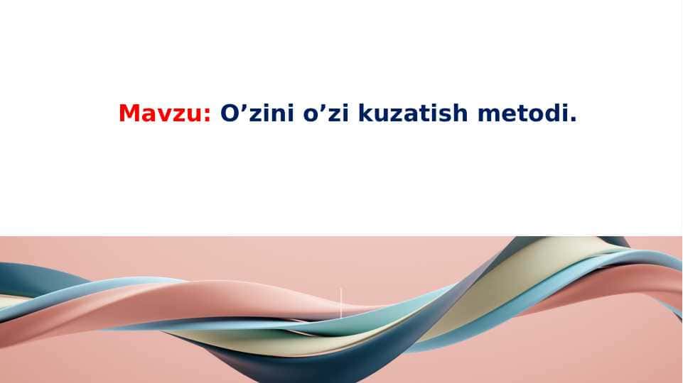 O’zini o’zi kuzatish metodi. 1