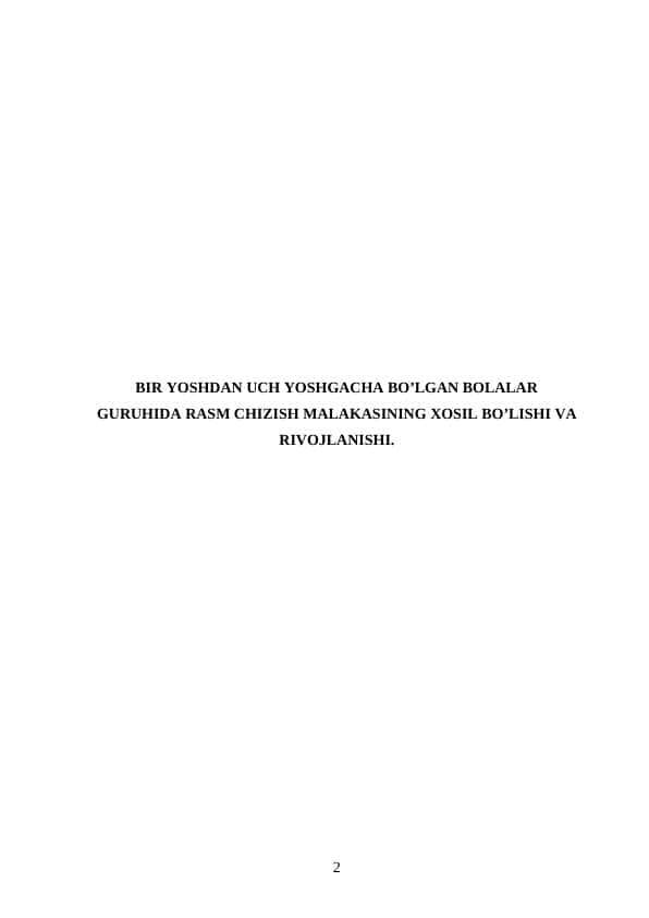 BIR YOSHDAN UCH YOSHGACHA BO’LGAN BOLALAR GURUHIDA RASM CHIZISH MALAKASINING XOSIL BO’LISHI VA RIVOJLANISHI.