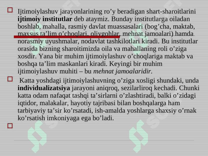 SHAXS IJTIMOIYLASHUVI VA IJTIMOIY HULQ-ATVOR. 8