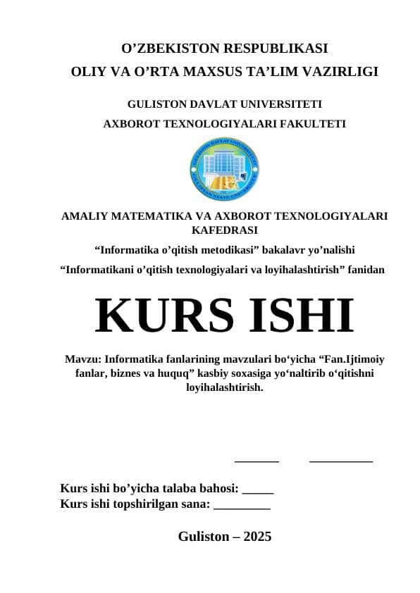 Informatika fanlarining mavzulari bo‘yicha “Fan.Ijtimoiy fanlar, biznes va huquq” kasbiy soxasiga yo‘naltirib o‘qitishni loyihalashtirish.