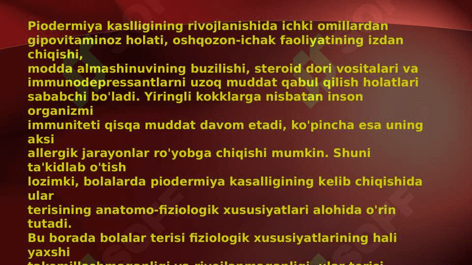 Terining yiringli kasalliklari . Piodermiyalarni umumiy kechishi . Stafilodermiyalar , oddiy husnbuzar . Streptodermiyalar . Bolalarda uchraydigan stafilodermiyalar . Piodermiyalarni davolash 3