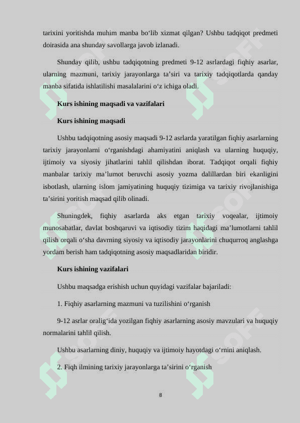 Tarixni oʻrganishda fiqxga oid asarlar muhim manba sifatida 9-12 asrlar. 8