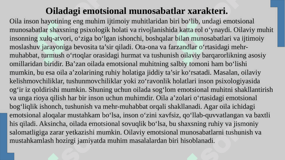 1. Oiladagi emotsional munosabatlar xarakteri. 2. Islomda oilaviy munosabatlar masalalari. 3. Oila va oilaviy konsultatsiya. 3