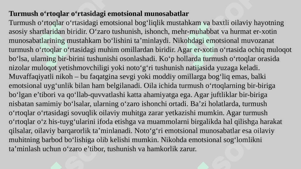 1. Oiladagi emotsional munosabatlar xarakteri. 2. Islomda oilaviy munosabatlar masalalari. 3. Oila va oilaviy konsultatsiya. 5