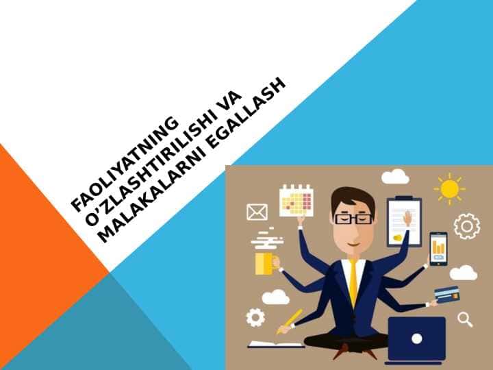 Faoliyatning o’zlashtirilishi va malakalarni egallash
