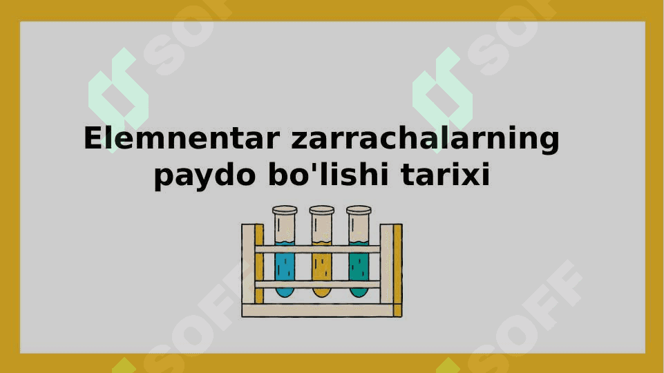 Elemnentar zarrachalarning paydo bo'lishi tarixi 2