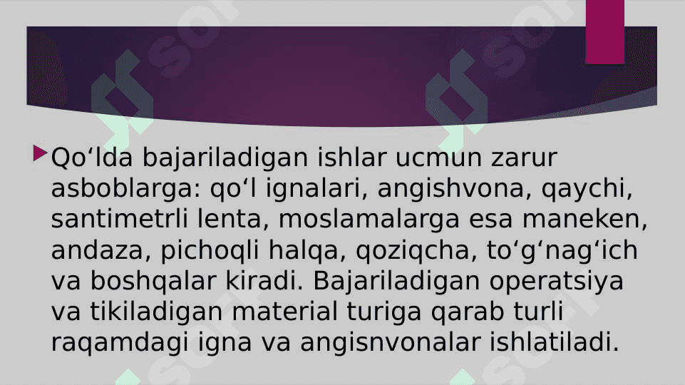 Qo‘lda bajariladigan ishlar uchun asbob va moslamalar. Qo‘lda bajariladigan ishlarning asosiy usullari. 2