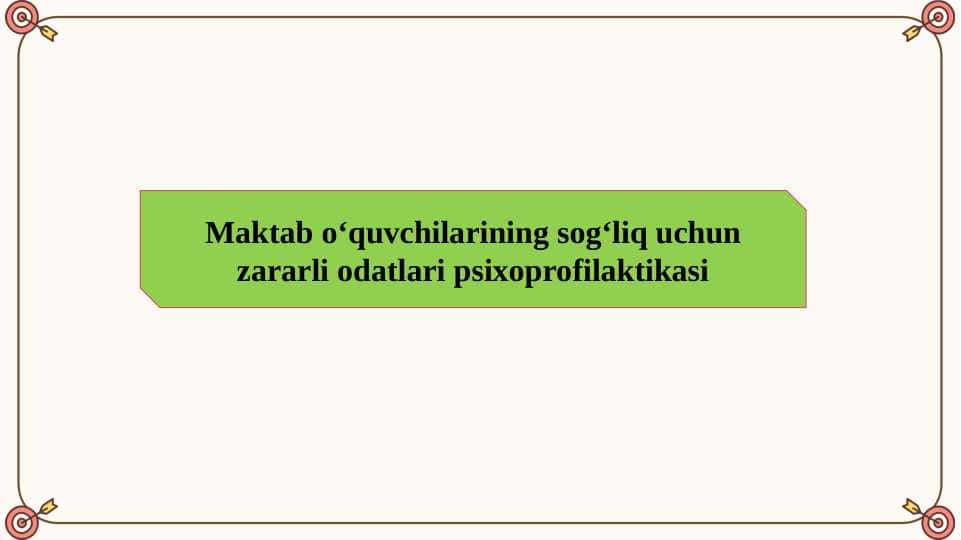 Maktab o‘quvchilarining sog‘liq uchun zararli odatlari psixoprofilaktikasi