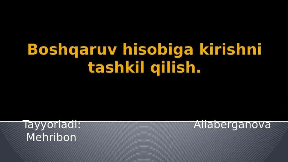 Boshqaruv hisobiga kirishni tashk