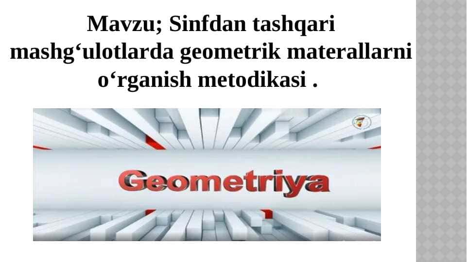 Sinfdan tashqari mashgʻulotlarda geometrik materallarni oʻrganish metodikasi