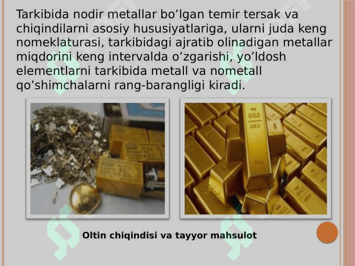 Tarkibida oltin, kumush bo‘lgan xom ashyolarning tasnifi. Tarkibida nodir metallar bo‘lgan chiqindi xom ashyolarni qaytaishlash. 2