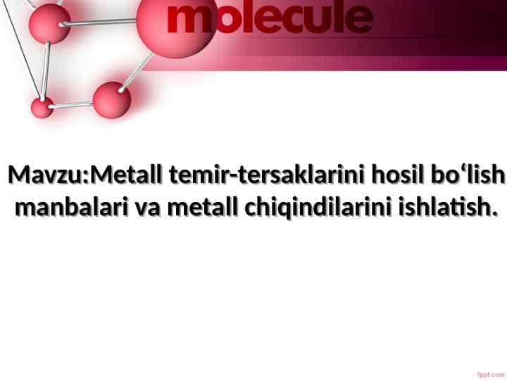 Metall temir-tersaklarini hosil bo‘lish manbalari va metall chiqindilarini ishlatish