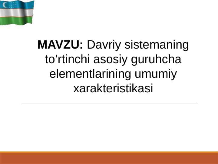 Dаvriy sistеmаning to’rtinchi аsоsiy guruhchа elеmеntlаrining umumiy хаrаktеristikаsi 1