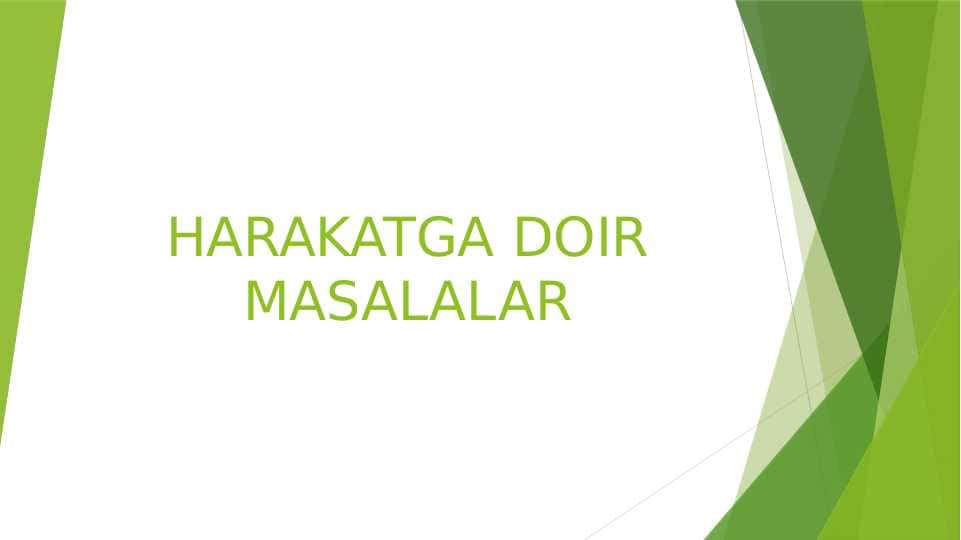 HARAKATGA DOIR MASALALAR