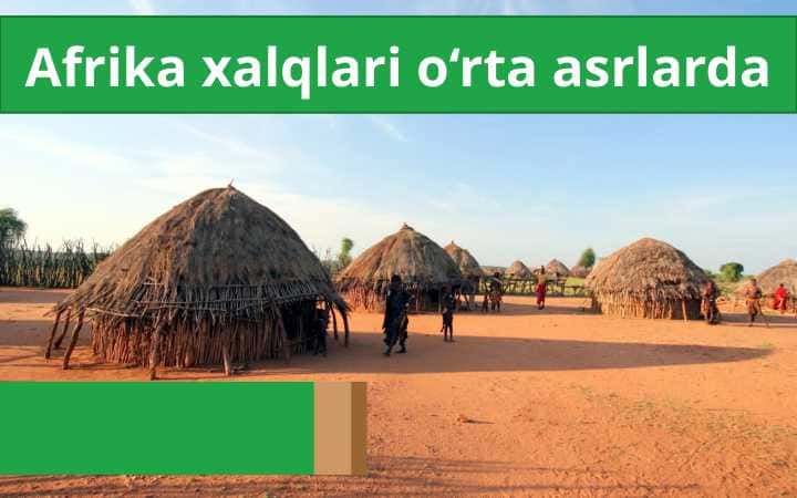 O`RTA ASRLARDA  AFRIKA XALQLARI.