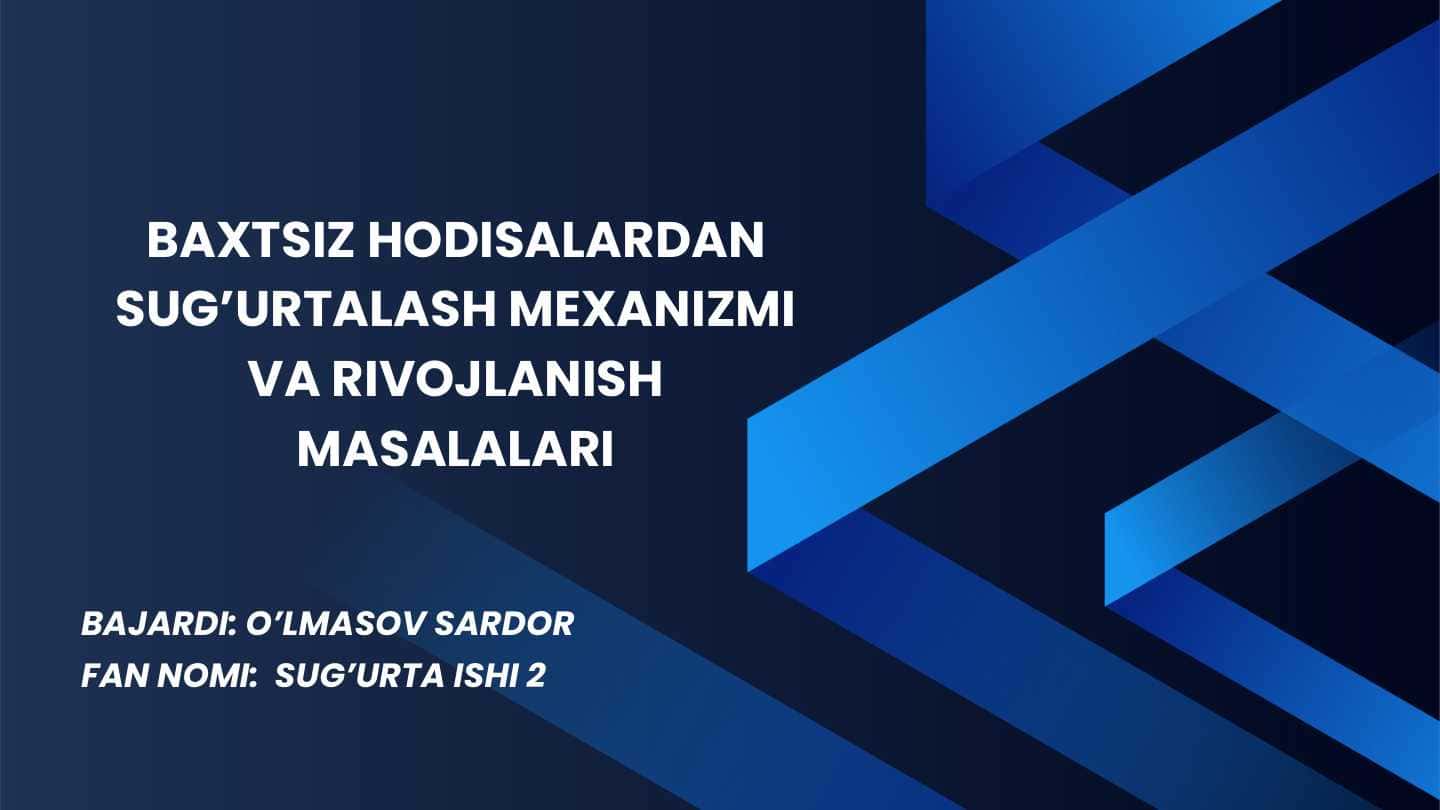 BAXTSIZ HODISALARDAN SUG'URTALSH