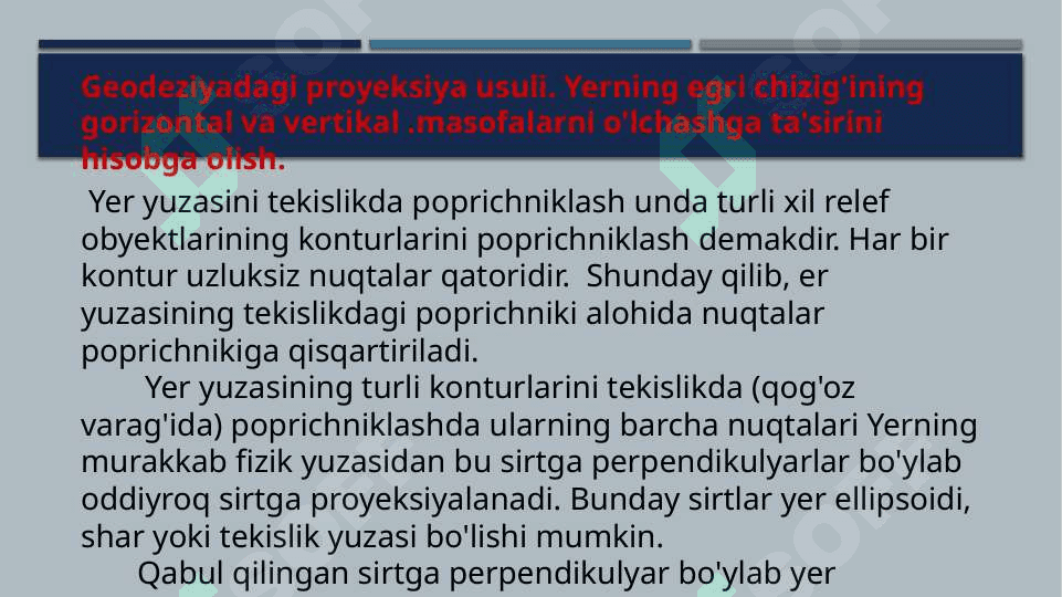 Proeksiya. Yer egriligini o`lchashlarga ta`siri 3