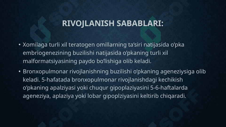 O’pkaning tug’ma nuqsonlari rivojlanish sabablari 4