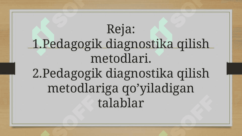 Maktab o’quvchilarini pedagogik diagnostika qilish metodlari, ularning turlari va qo’llanilishidagi talablar 2