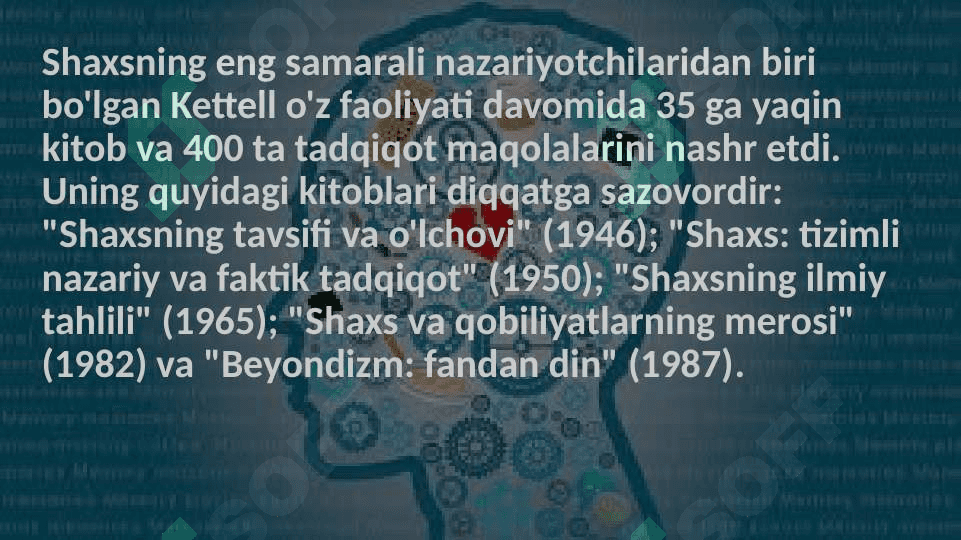 Shaxsni o‘rganishdagi ma`lumot turlari (Raymond Bernard Kettel) 4