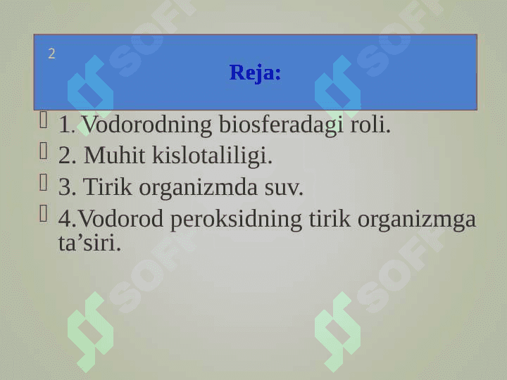 Vodorodning biosferadagi roli. Muhit kislotaliligi. Tirik organizmda suvning ahamiyati. Vodorod peroksidning tirik organizmga ta’siri. 2