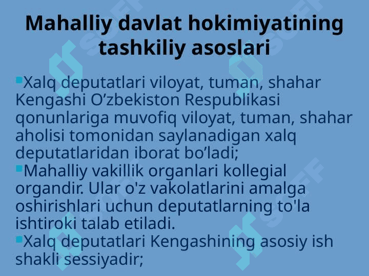 Mahalliy davlat hokimiyati – bu viloyat,tuman va shaharlardagi xalq deputatlari kengashlari va ijroiya hokimiyati organlaridir. 5