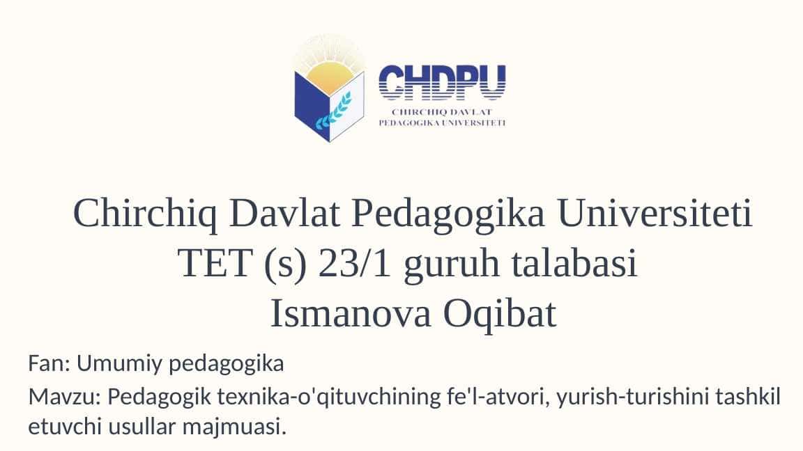 Pedagogik texnika-o'qituvchining fe'l-atvori, yurish-turishini tashkil etuvchi usullar majmuasi