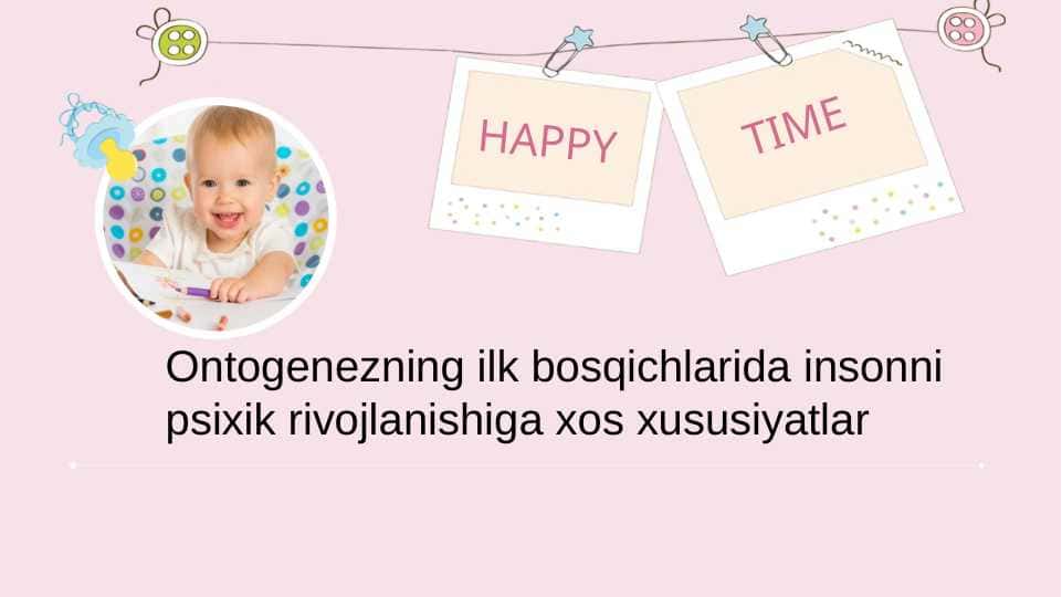 Ontogenezning ilk bosqichlarida insonni psixik rivojlanishiga xos xususiyatlar