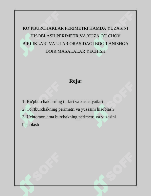 KO’PBURCHAKLAR PERIMETRI HAMDA YUZASINI HISOBLASH,PERIMETR VA YUZA O’LCHOV BIRLIKLARI VA ULAR ORASIDAGI BOG’LANISHGA DOIR MASALALAR YECHISH 2