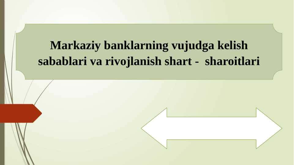 Markaziy banklarning vujudga kelish sabablari va rivojlanish shart -  sharoitlari