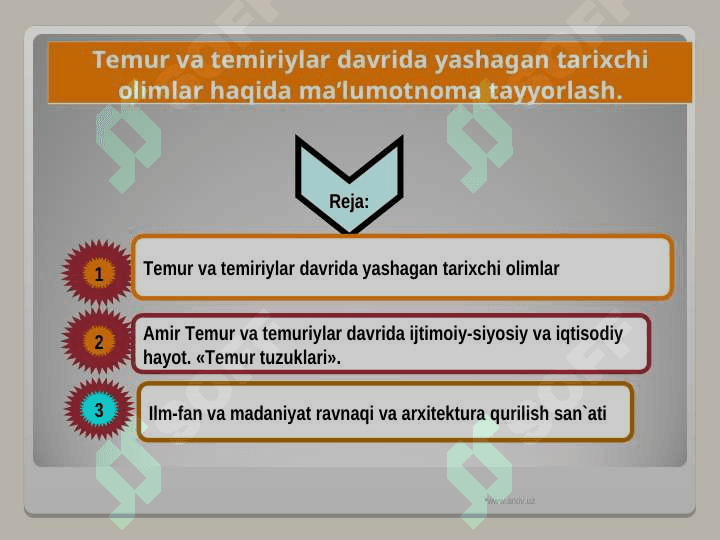Теmur va temiriylar davrida yashagan tarixchi olimlar haqida ma’lumotnoma tayyorlash. 2