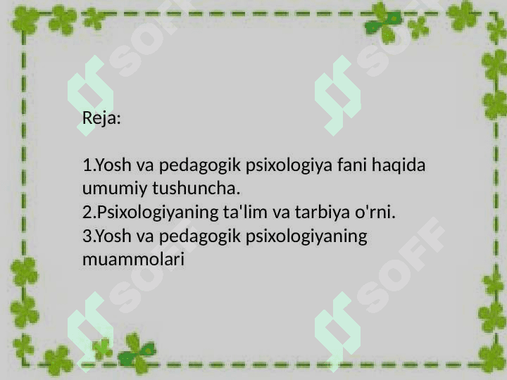 Yosh va pedagogik psixologiya fanining tadqiqot sohasi va muammolari.Psixik rivojlanish va uning davrlashtirish muammosi 2