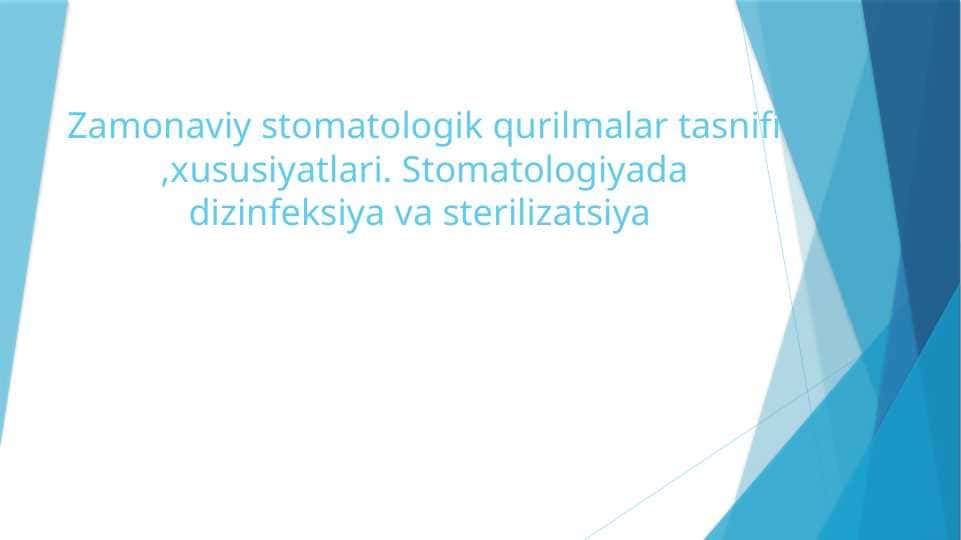 Zamonaviy Stomatologik qurilmalar tasnifi. Sterilizatsiya va dizinfeksiya