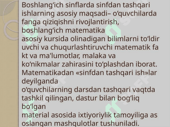 Ta’limning darsdan tashqari yordamchi shakllari (to’garak, matematika kechasi va boshqa turlari), o’zlashtirmaydigan o’quvchilar bilan ishlash, o’quvchilar uy vazifasi, uni tashkil qilishga qo’yilgan talablar, xatolar ustida ishlash 3