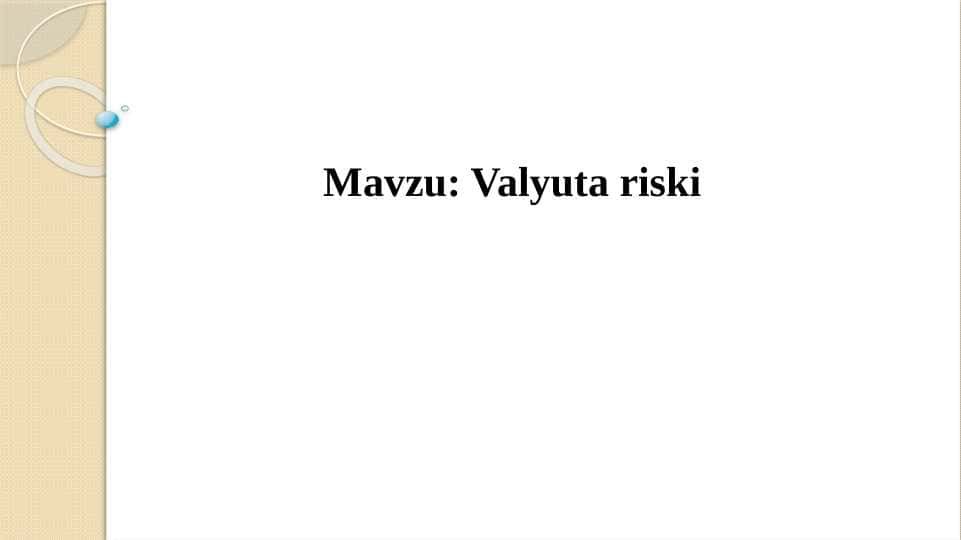 Valyuta riski mavzusi bo'yicha taqdimot.ppt