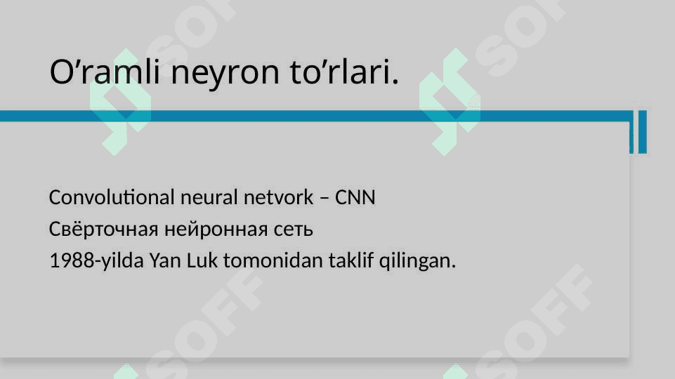 O‘ramli (Convolutional) neyron to‘rlari. CNN. 3