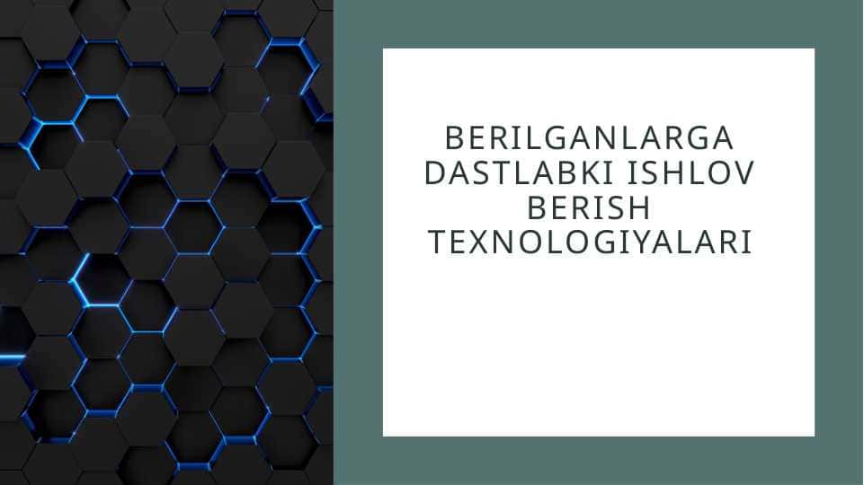 Berilganlarga dastlabki ishlov berish texnologiyalari