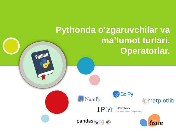 Pythonda o‘zgaruvchilar va ma’lumot turlari. Operatorlar.