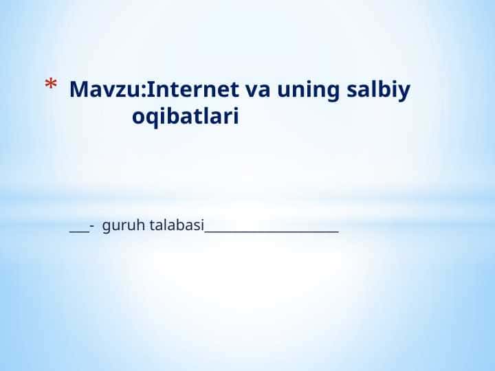 Internet va uning salbiy            oqibatlari 1