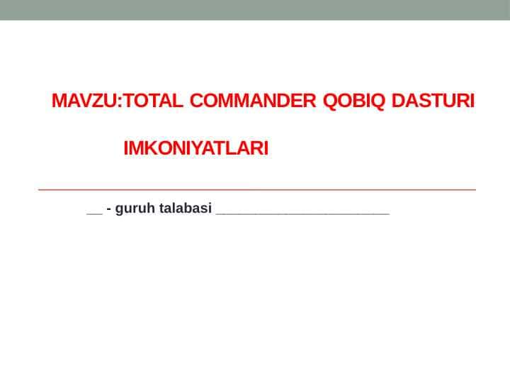 Total Commander qobiq dasturi                imkoniyatlari