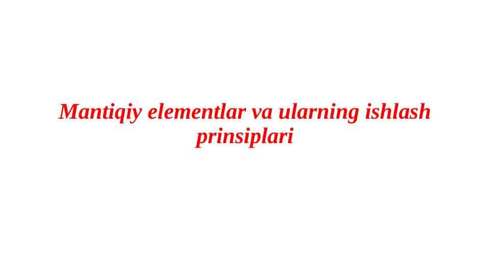 Robototexnikada Mantiqiy elementlar "va" , "yoki", "inkor"