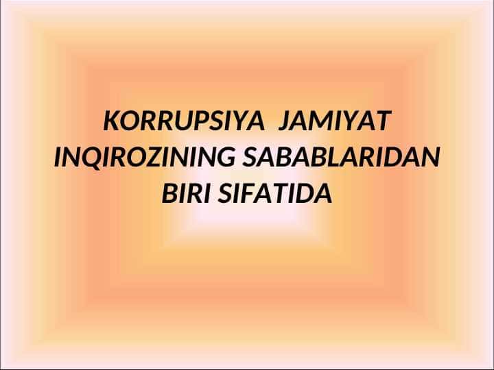 KORRUPSIYA  JAMIYAT INQIROZINING SABABLARIDAN BIRI SIFATIDA