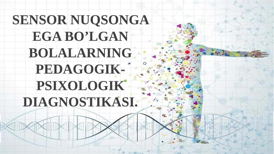 SENSOR NUQSONGA EGA BO’LGAN BOLALARNING PEDAGOGIK-PSIXOLOGIK DIAGNOSTIKASI