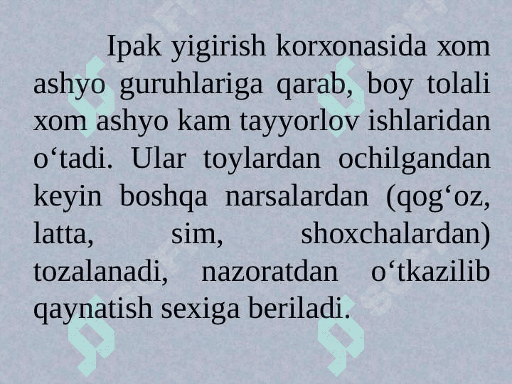 Ipak tolalarini yog‘sizlantirish va elimsizlantirish.  Ipak tolalarini shtapellash. 2