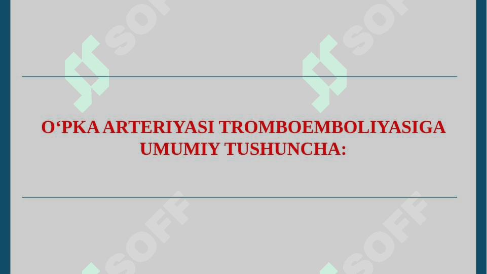 O‘PKA ARTERIYASI TROMBOEMBOLIYASI 4