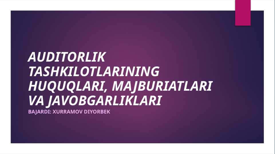 Auditorlik tashkilotlarining huquq va majburiyatlari